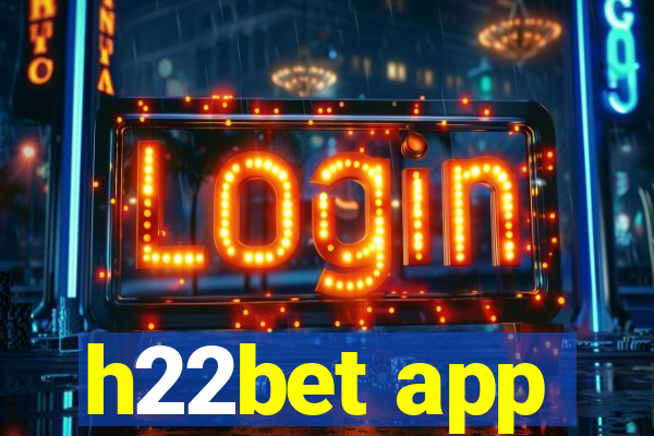 h22bet app